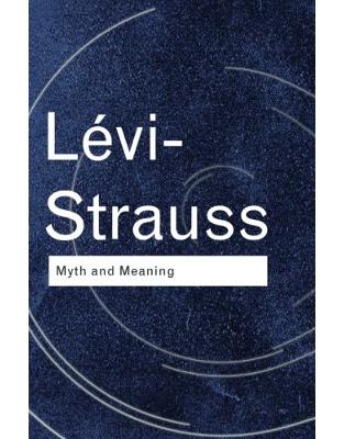 Myth and Meaning Myth and Meaning