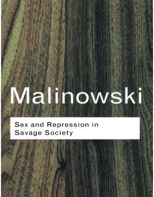 Sex and Repression in Savage Society Sex and Repression in Savage Society