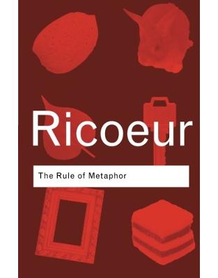 The Rule of Metaphor: The Creation of Meaning in Language The Rule of Metaphor: The Creation of Meaning in Language