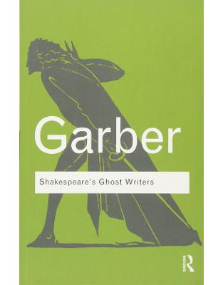 Shakespeare's Ghost Writers: Literature as Uncanny Causality Shakespeare's Ghost Writers: Literature as Uncanny Causality