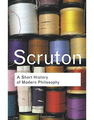 A Short History of Modern Philosophy: From Descartes to Wittgenstein A Short History of Modern Philosophy: From Descartes to Wittgenstein