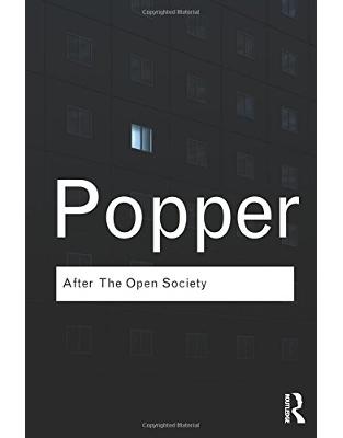 After The Open Society: Selected Social and Political Writings After The Open Society: Selected Social and Political Writings