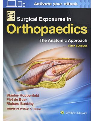 Surgical Exposures in Orthopaedics: the Anatomic Approach Surgical Exposures in Orthopaedics: the Anatomic Approach