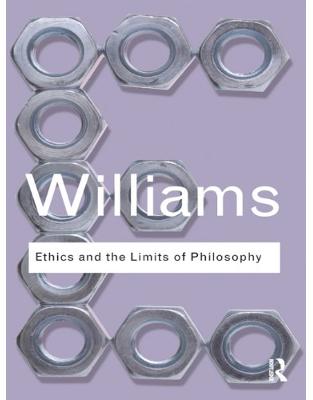 Ethics and the Limits of Philosophy Ethics and the Limits of Philosophy