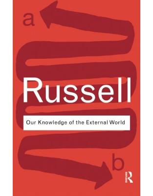 Our Knowledge of the External World Our Knowledge of the External World