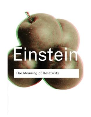 The Meaning of Relativity The Meaning of Relativity