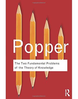 The Two Fundamental Problems of the Theory of Knowledge The Two Fundamental Problems of the Theory of Knowledge