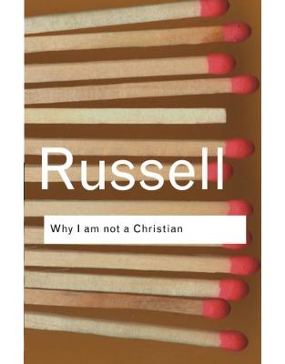 Why I am not a Christian: And Other Essays on Religion and Related Subjects Why I am not a Christian: And Other Essays on Religion and Related Subjects