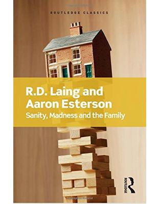 Sanity, Madness and the Family Sanity, Madness and the Family