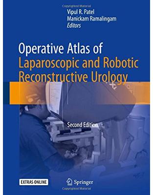 Operative Atlas of Laparoscopic and Robotic Reconstructive Urology Operative Atlas of Laparoscopic and Robotic Reconstructive Urology