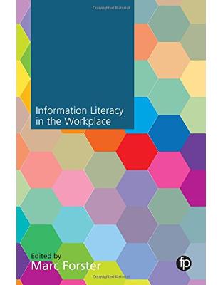 Information Literacy in the Workplace Information Literacy in the Workplace