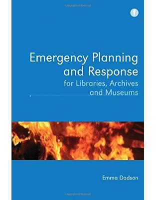Emergency Planning and Response for Libraries, Archives and Museums Emergency Planning and Response for Libraries, Archives and Museums