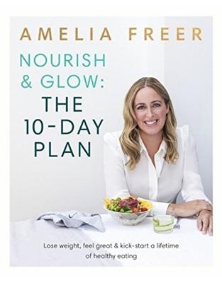 Nourish & Glow: The 10-Day Plan Nourish & Glow: The 10-Day Plan
