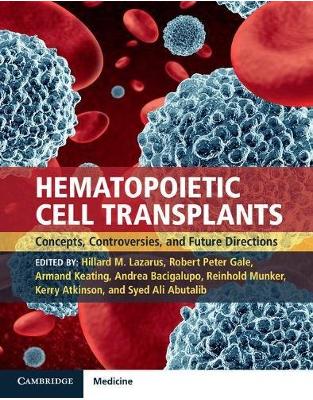 Hematopoietic Cell Transplants Hardback with Online Resource: Concepts, Controversies and Future Directions Hematopoietic Cell Transplants Hardback with Online Resource: Concepts, Controversies and Future Directions