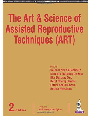 The Art & Science of Assisted Reproductive Techniques (ART) The Art & Science of Assisted Reproductive Techniques (ART)