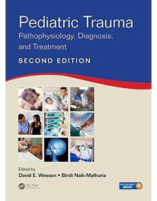Pediatric Trauma: Pathophysiology, Diagnosis, and Treatment, Second Edition Pediatric Trauma: Pathophysiology, Diagnosis, and Treatment, Second Edition