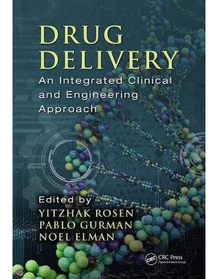 Drug Delivery: An Integrated Clinical and Engineering Approach Drug Delivery: An Integrated Clinical and Engineering Approach