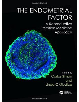 The Endometrial Factor: A Reproductive Precision Medicine Approach The Endometrial Factor: A Reproductive Precision Medicine Approach