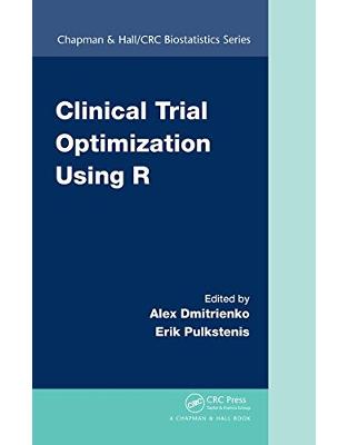 Clinical Trial Optimization Using R Clinical Trial Optimization Using R
