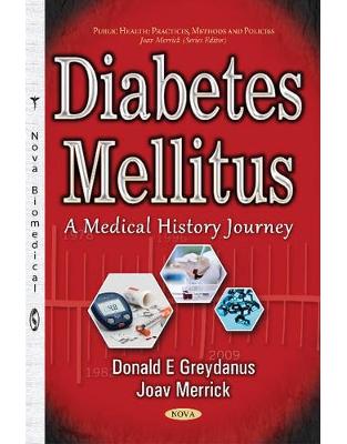 Diabetes Mellitus: A Medical History Journey Diabetes Mellitus: A Medical History Journey
