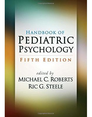Handbook of Pediatric Psychology, Fifth Edition Handbook of Pediatric Psychology, Fifth Edition
