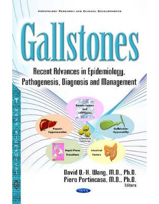 Gallstones: Recent Advances in Epidemiology, Pathogenesis, Diagnosis & Management Gallstones: Recent Advances in Epidemiology, Pathogenesis, Diagnosis & Management