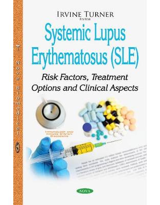 Systemic Lupus Erythematosus (SLE): Risk Factors, Treatment Options & Clinical Aspects Systemic Lupus Erythematosus (SLE): Risk Factors, Treatment Options & Clinical Aspects