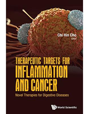 Therapeutic Targets For Inflammation And Cancer: Novel Therapies For Digestive Diseases Therapeutic Targets For Inflammation And Cancer: Novel Therapies For Digestive Diseases