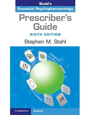 Prescriber's Guide: Stahl's Essential Psychopharmacology Prescriber's Guide: Stahl's Essential Psychopharmacology