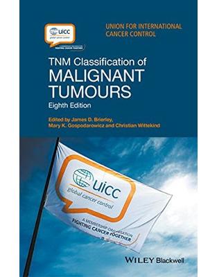 TNM Classification of Malignant Tumours, 8th Edition TNM Classification of Malignant Tumours, 8th Edition