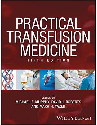 Practical Transfusion Medicine Practical Transfusion Medicine
