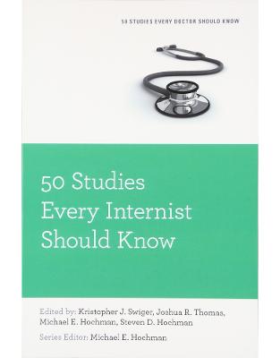 50 Studies Every Internist Should Know 50 Studies Every Internist Should Know