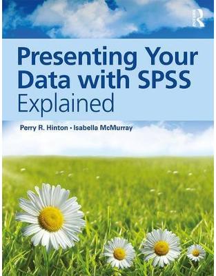 Presenting Your Data with SPSS Explained Presenting Your Data with SPSS Explained