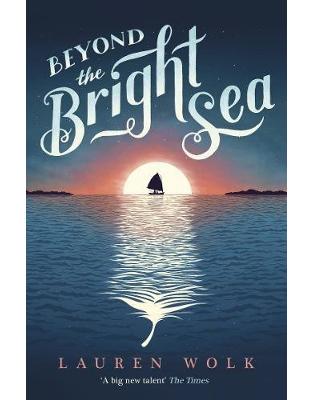 Beyond the Bright Sea Beyond the Bright Sea