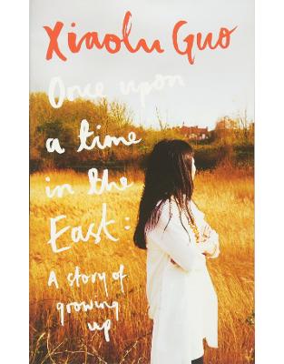 Once Upon A Time in the East: A Story of Growing up Once Upon A Time in the East: A Story of Growing up