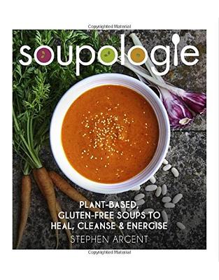 Soupologie: Plant-based, gluten-free soups to heal, cleanse and energise Soupologie: Plant-based, gluten-free soups to heal, cleanse and energise