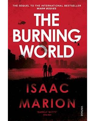 The Burning World (The Warm Bodies Series) The Burning World (The Warm Bodies Series)