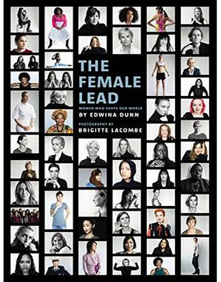 The Female Lead: Women Who Shape Our World The Female Lead: Women Who Shape Our World