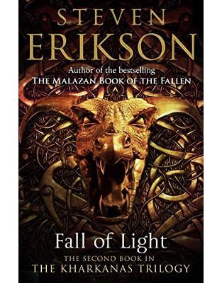 Fall of Light: The Second Book in the Kharkanas Trilogy (Kharkanas Trilogy 2) Fall of Light: The Second Book in the Kharkanas Trilogy (Kharkanas Trilogy 2)