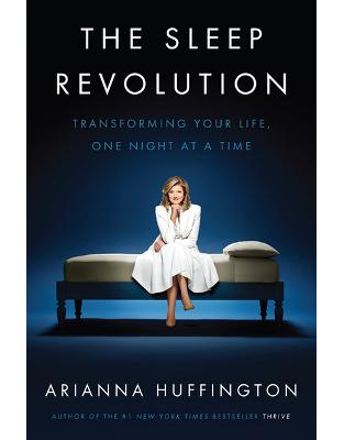 The Sleep Revolution: Transforming Your Life, One Night at a Time The Sleep Revolution: Transforming Your Life, One Night at a Time