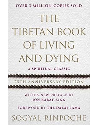 The Tibetan Book Of Living And Dying: 25th Anniversary Edition The Tibetan Book Of Living And Dying: 25th Anniversary Edition