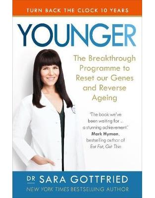 Younger: The Breakthrough Programme to Reset our Genes and Reverse Ageing Younger: The Breakthrough Programme to Reset our Genes and Reverse Ageing