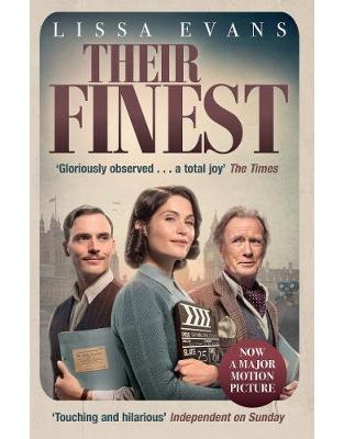 Their Finest: Now a major film starring Gemma Arterton and Bill Nighy Their Finest: Now a major film starring Gemma Arterton and Bill Nighy