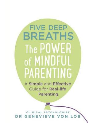 Five Deep Breaths: The Power of Mindful Parenting Five Deep Breaths: The Power of Mindful Parenting