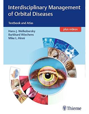Interdisciplinary Management of Orbital Diseases: Textbook and Atlas Interdisciplinary Management of Orbital Diseases: Textbook and Atlas