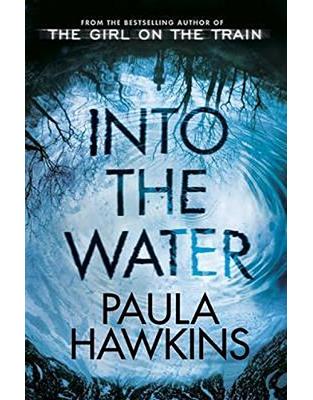 Into the Water: From the bestselling author of The Girl on the Train Into the Water: From the bestselling author of The Girl on the Train