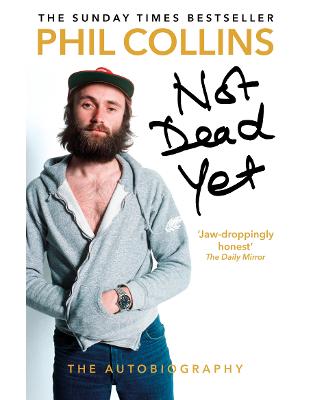 Not Dead Yet: The Autobiography Not Dead Yet: The Autobiography