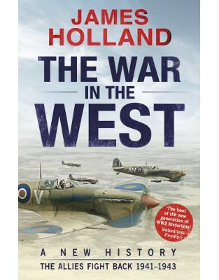 The War in the West: A New History: Volume 2: The Allies Fight Back 1941-43 The War in the West: A New History: Volume 2: The Allies Fight Back 1941-43
