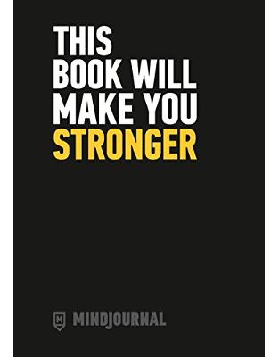 MindJournal: This Book Will Make You Stronger The Ground-Breaking Guide to Journaling for Men MindJournal: This Book Will Make You Stronger The Ground-Breaking Guide to Journaling for Men