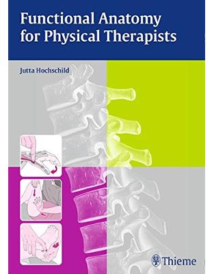Functional Anatomy for Physical Therapists Functional Anatomy for Physical Therapists